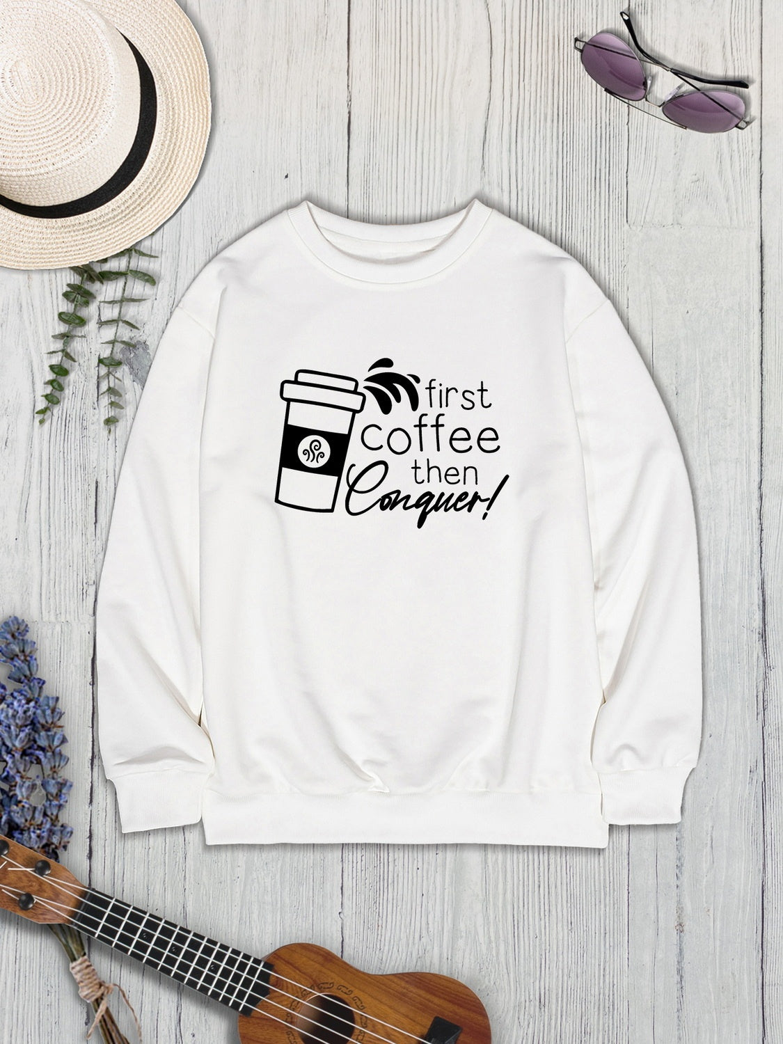 FIRST COFFEE THEN CONQUER Round Neck Sweatshirt-Jewearrings