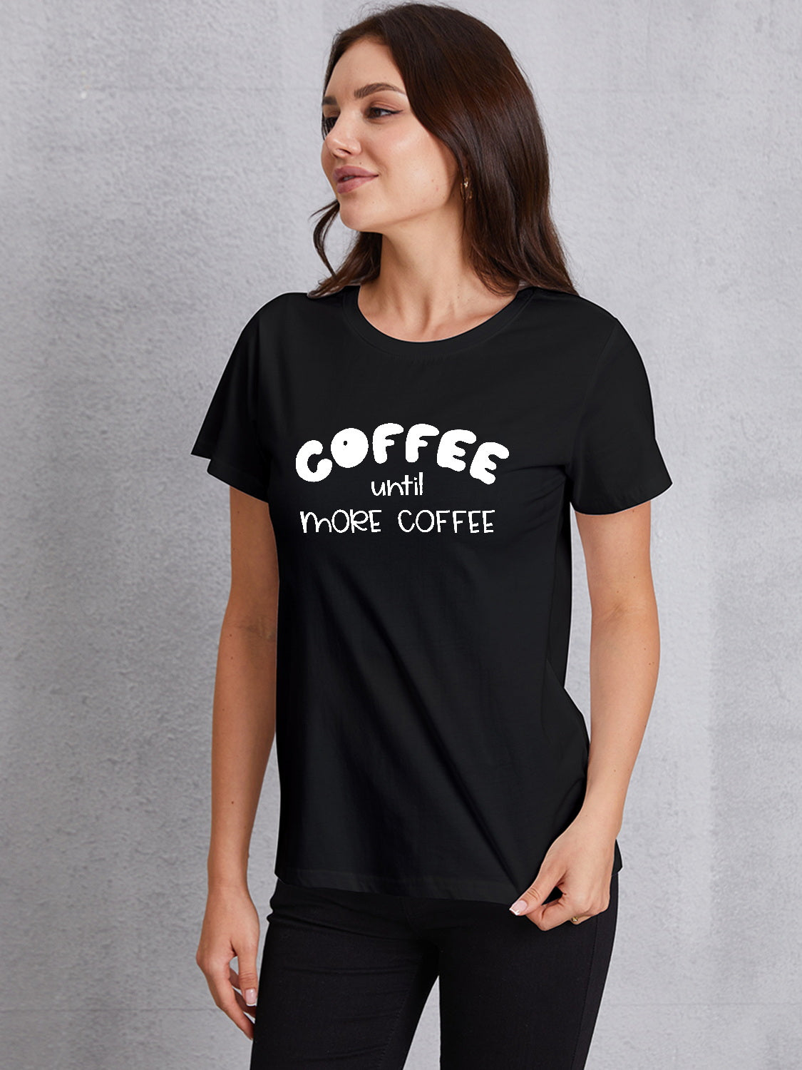 COFFEE UNTIL MORE COFFEE Round Neck T-Shirt-Jewearrings