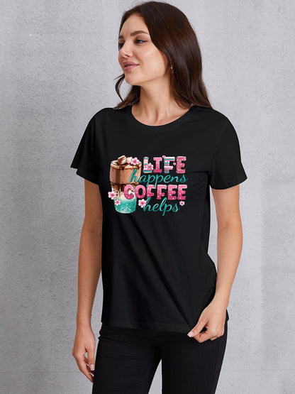 LIFE HAPPENS COFFEE HELPS Round Neck T-Shirt-Jewearrings