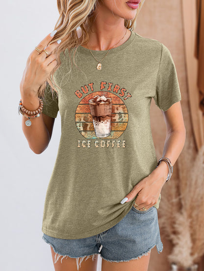 BUT FIRST ICE COFFEE Round Neck T-Shirt-Jewearrings