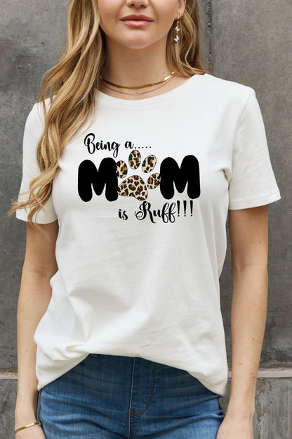 Simply Love Full Size BEING A MOM IS RUFF Graphic Cotton Tee-Jewearrings