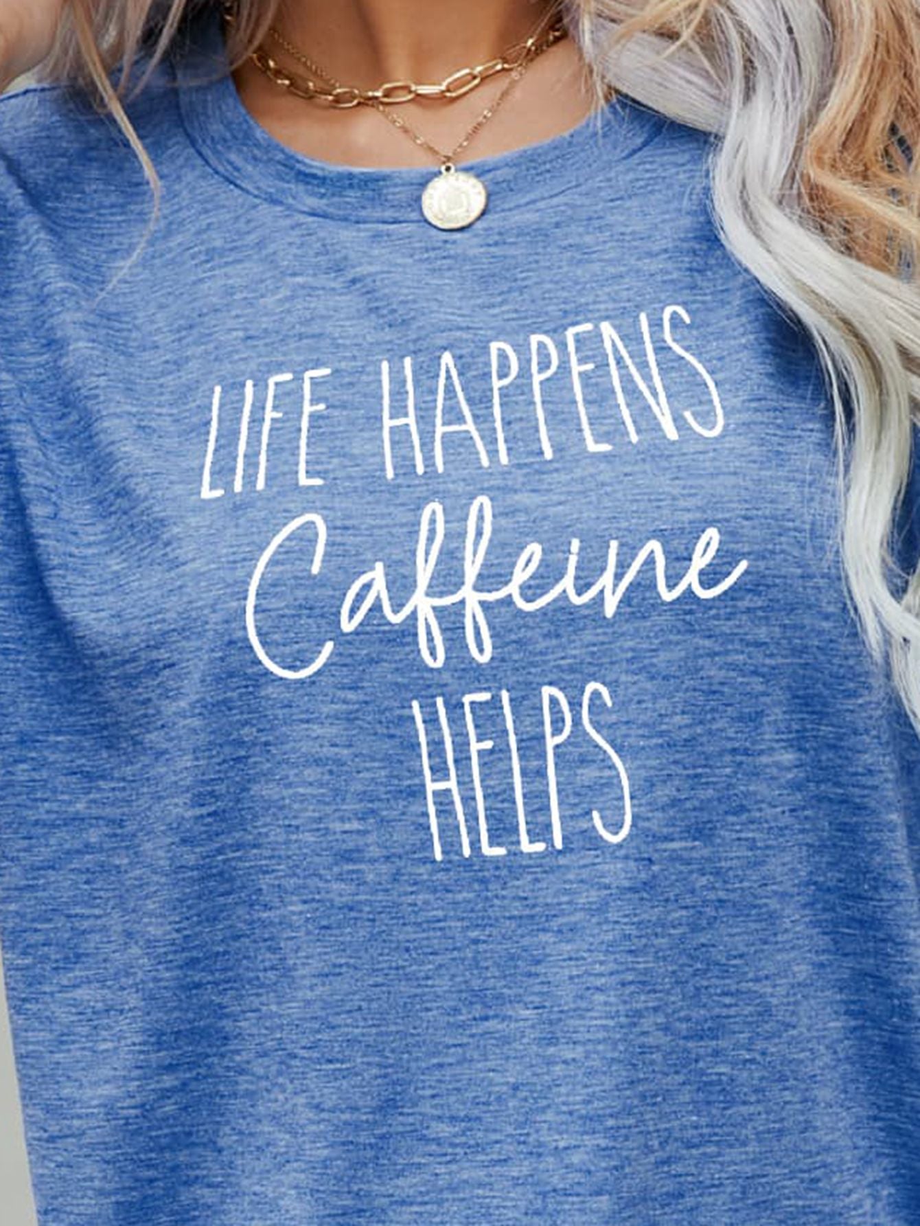 LIFE HAPPENS CAFFEINE HELPS Graphic Tee-Jewearrings