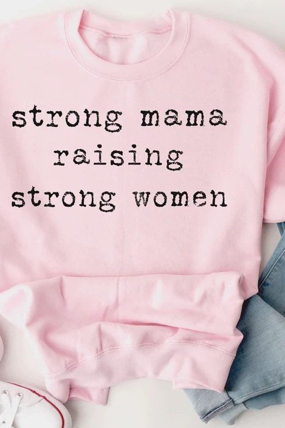 STRONG MAMA RAISING STRONG WOMEN Graphic Sweatshirt-Jewearrings