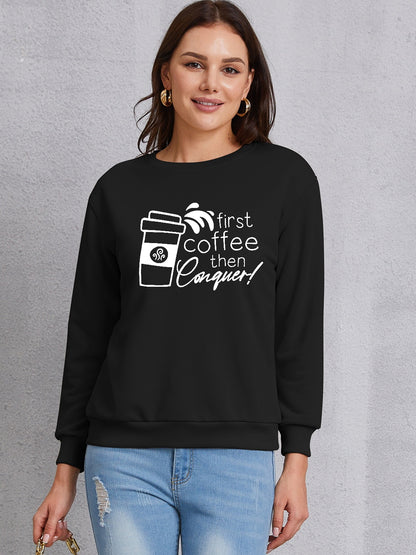 FIRST COFFEE THEN CONQUER Round Neck Sweatshirt-Jewearrings