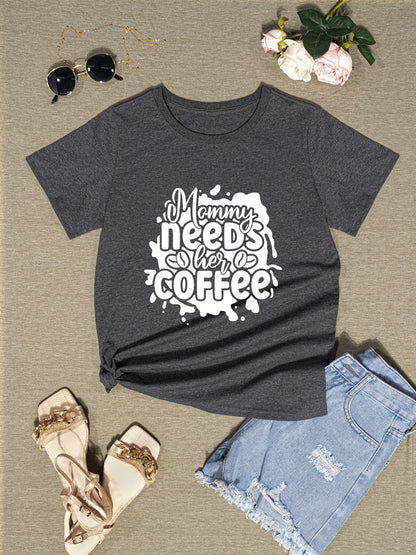 MOMMY NEEDS HER COFFEE Round Neck T-Shirt-Jewearrings