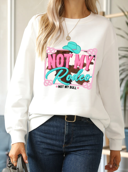 NOT MY RODEO NOT MY BULL Round Neck Sweatshirt-Jewearrings