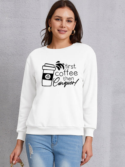 FIRST COFFEE THEN CONQUER Round Neck Sweatshirt-Jewearrings