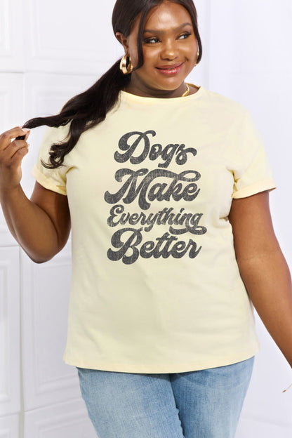 Simply Love Full Size DOGS MAKE EVERTHING BETTER Graphic Cotton Tee-Jewearrings