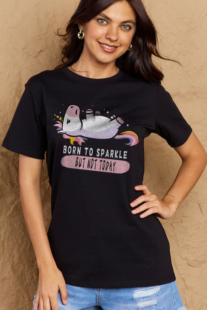 Simply Love Full Size BORN TO SPARKLE BUT NOT TODAY Graphic Cotton Tee-Jewearrings