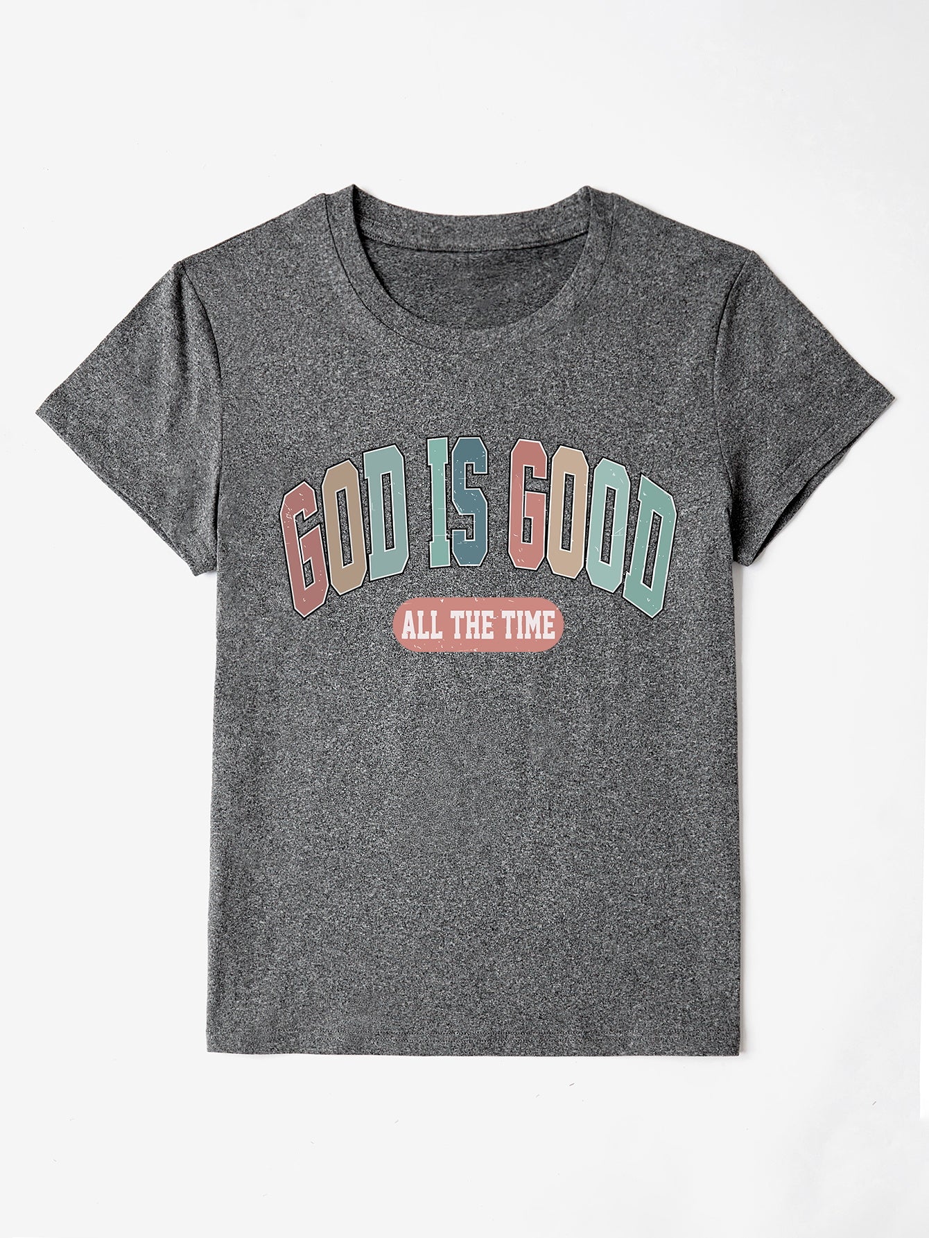 GOD IS GOOD ALL THE TIME Round Neck T-Shirt-Jewearrings