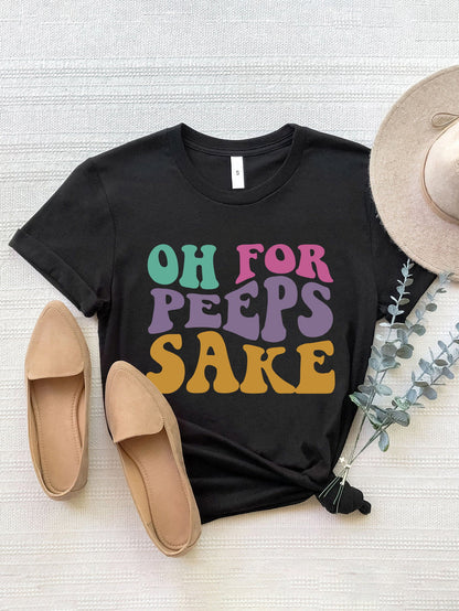 OH FOR PEEPS SAKE Round Neck T-Shirt-Jewearrings