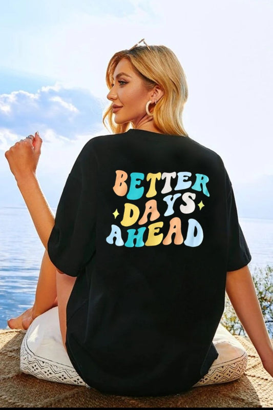 BETTER DAYS AHEAD Round Neck T-Shirt-Jewearrings