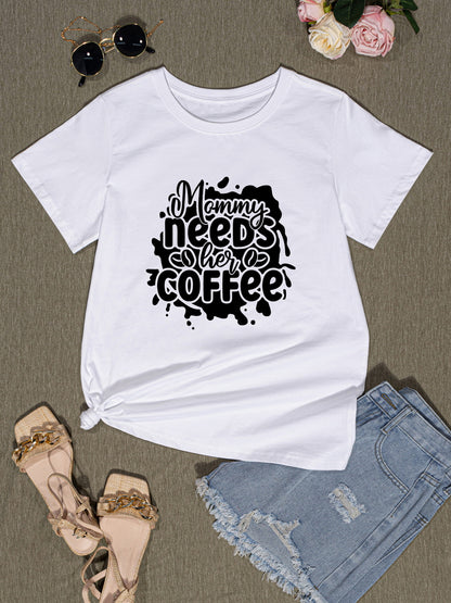 MOMMY NEEDS HER COFFEE Round Neck T-Shirt-Jewearrings