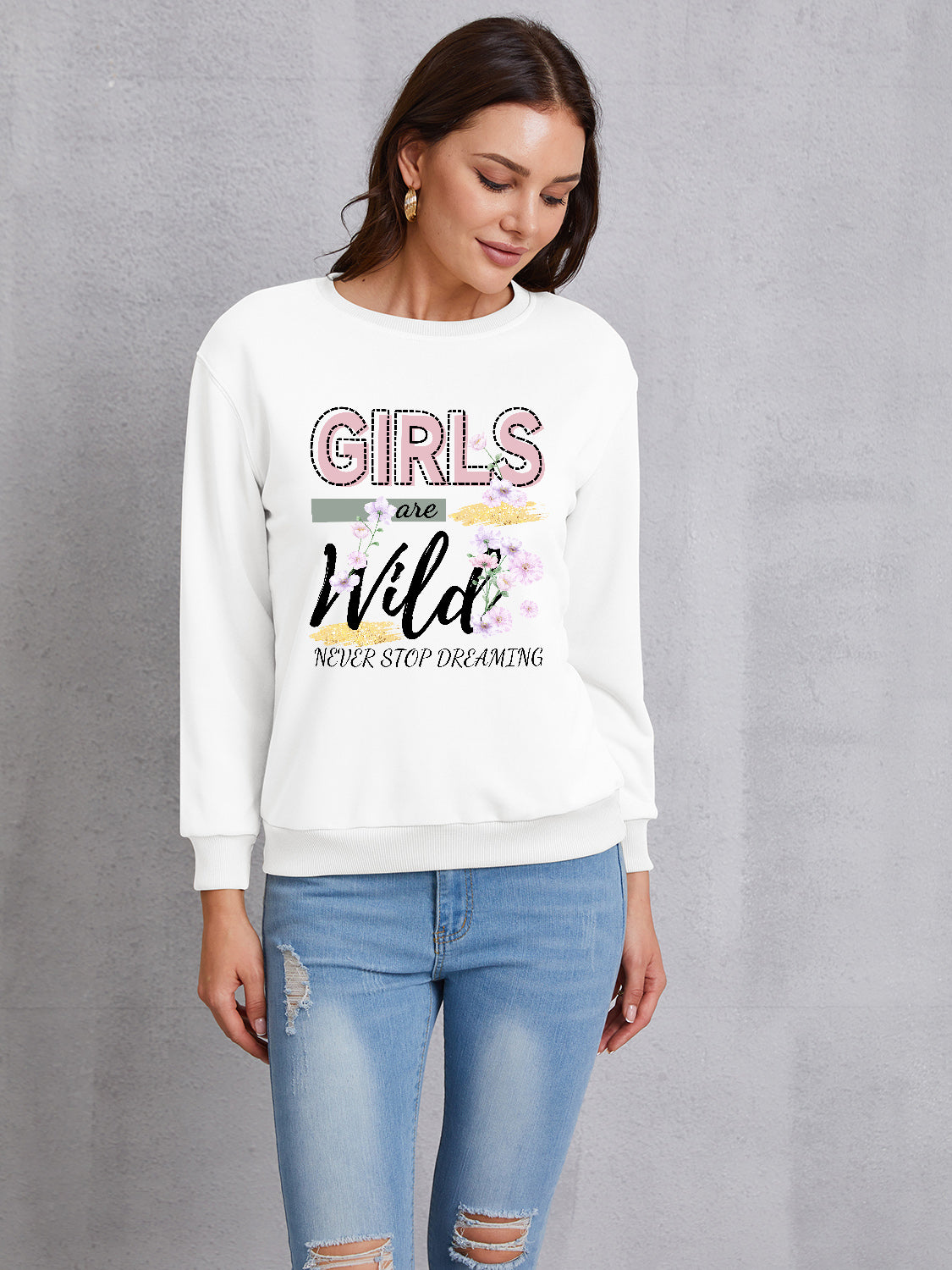 GIRLS ARE WILD NEVER STOP DREAMING Round Neck Sweatshirt-Jewearrings