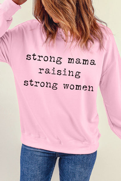 STRONG MAMA RAISING STRONG WOMEN Graphic Sweatshirt-Jewearrings