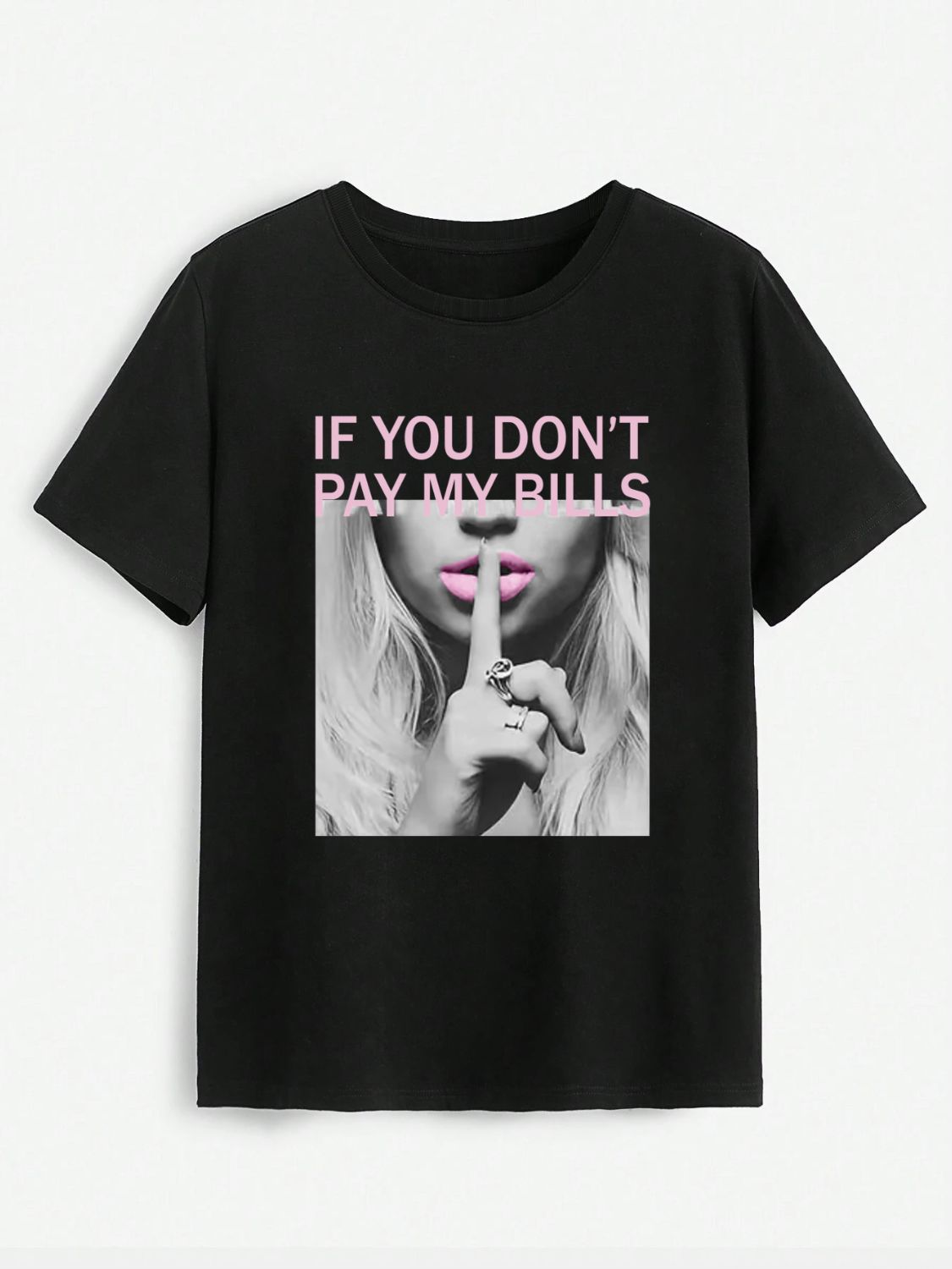 IF YOU DON'T PAY MY BILLS Round Neck T-Shirt-Jewearrings