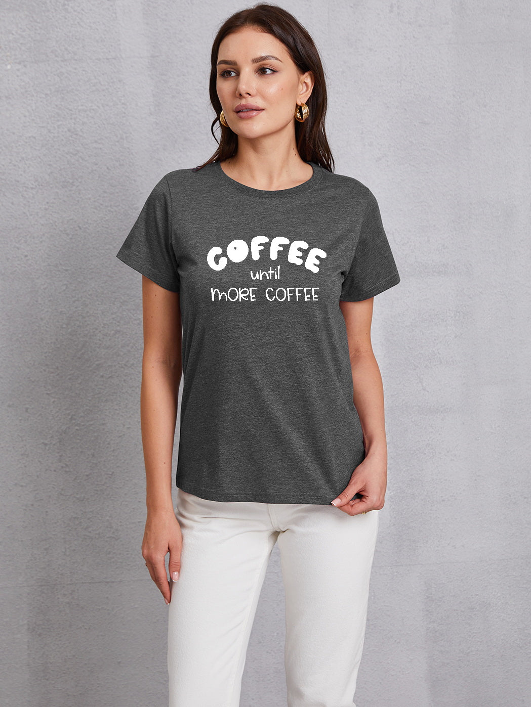 COFFEE UNTIL MORE COFFEE Round Neck T-Shirt-Jewearrings