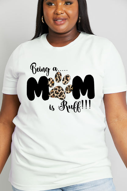 Simply Love Full Size BEING A MOM IS RUFF Graphic Cotton Tee-Jewearrings