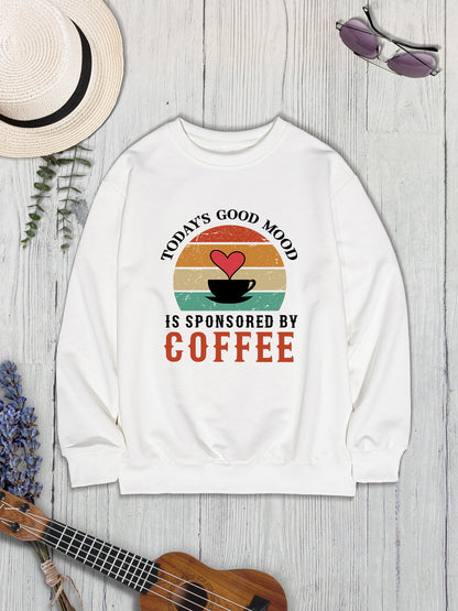 TODAY'S GOOD MOOD IS SPONSORED BY COFFEE Round Neck Sweatshirt-Jewearrings