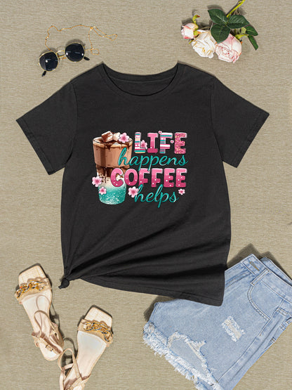 LIFE HAPPENS COFFEE HELPS Round Neck T-Shirt-Jewearrings