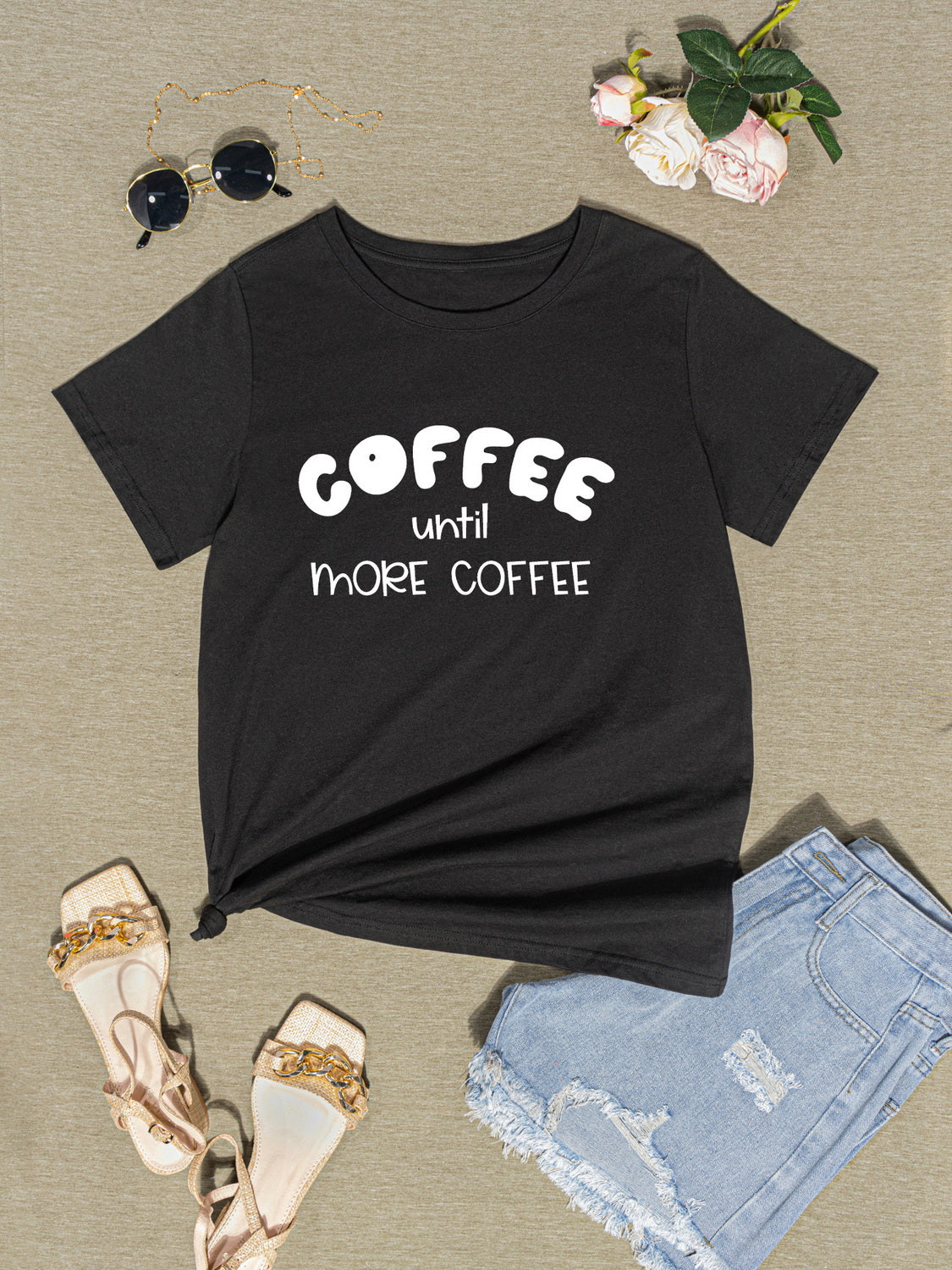 COFFEE UNTIL MORE COFFEE Round Neck T-Shirt-Jewearrings