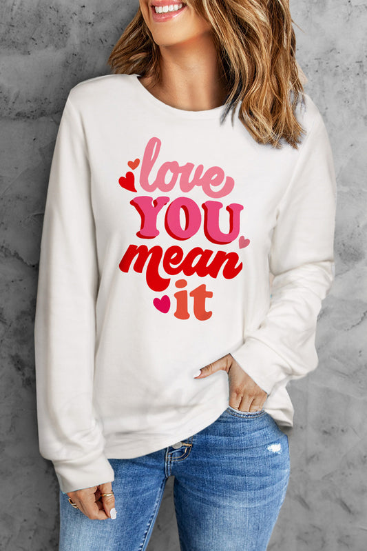 LOVE YOU MEAN IT Crewneck Long Sleeve Sweatshirt-Jewearrings