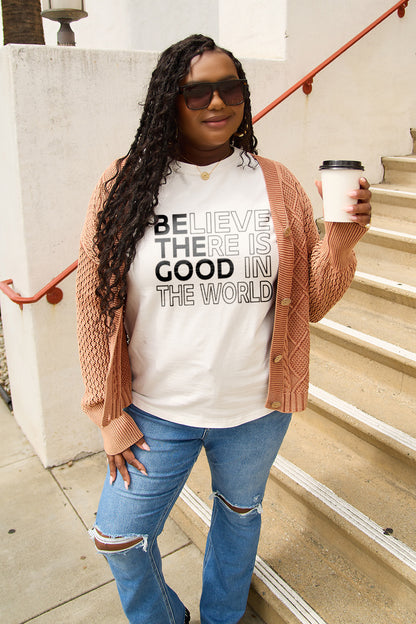 Simply Love Full Size BELIEVE THERE IS GOOD IN THE WORLD Short Sleeve T-Shirt-Jewearrings