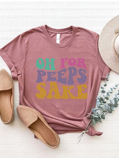 OH FOR PEEPS SAKE Round Neck T-Shirt-Jewearrings