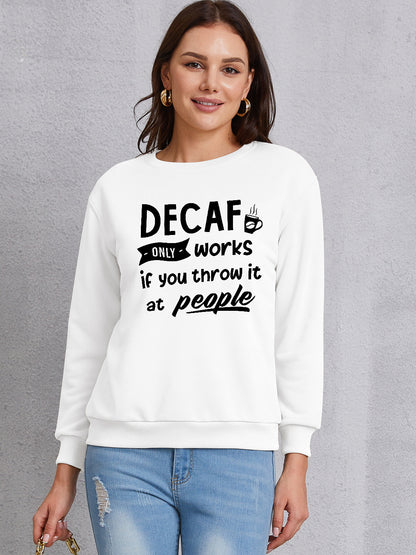 DECAF ONLY WORKS IF YOU THROW IT AT PEOPLE Round Neck Sweatshirt-Jewearrings