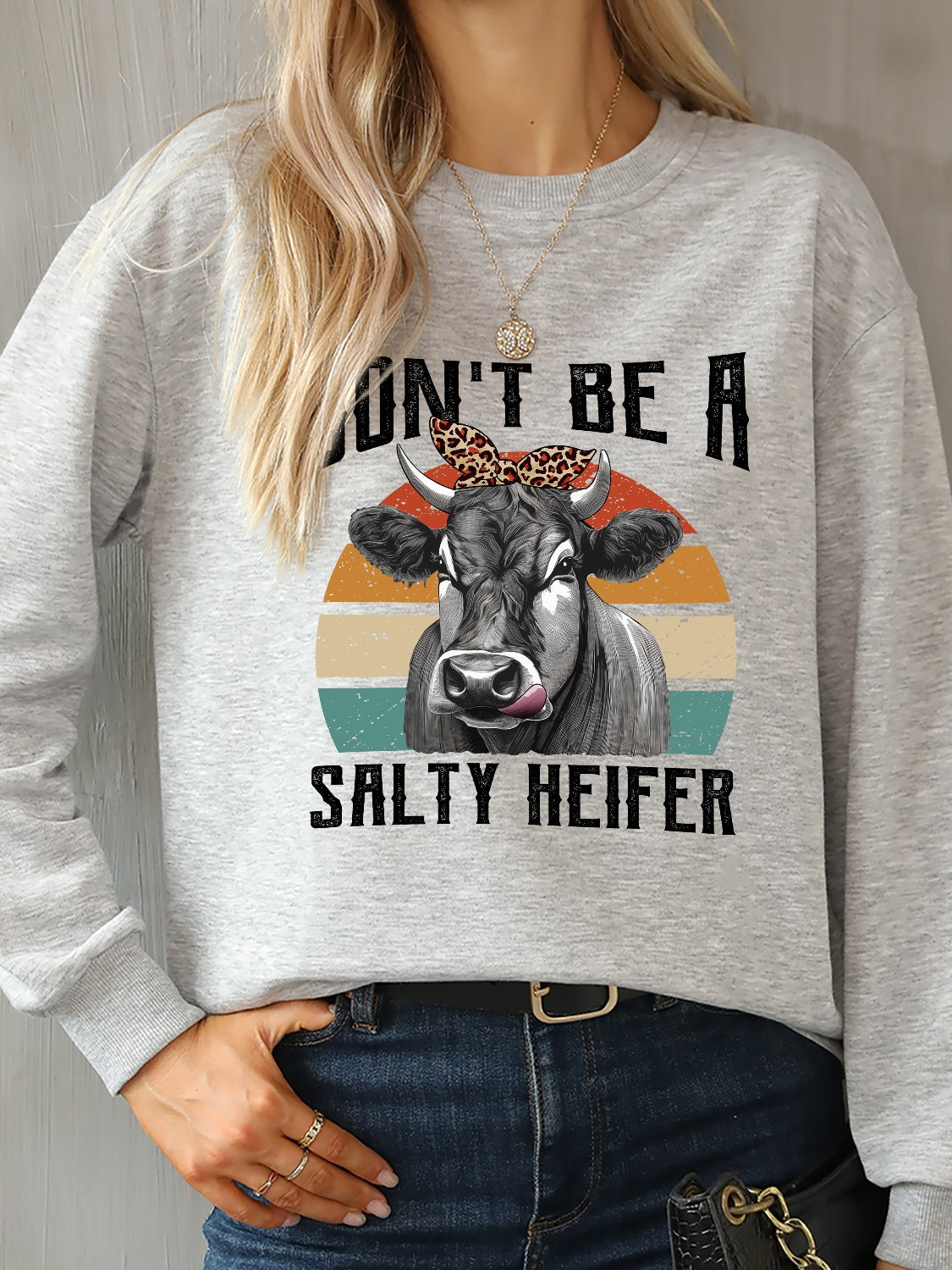 DON'T BE A SALTY HEIFER Round Neck Sweatshirt-Jewearrings