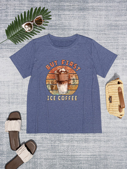 BUT FIRST ICE COFFEE Round Neck T-Shirt-Jewearrings