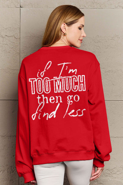 Simply Love Full Size IF I'M TOO MUCH THEN GO FIND LESS Round Neck Sweatshirt-Jewearrings