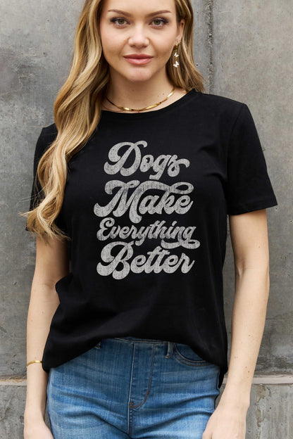 Simply Love Full Size DOGS MAKE EVERTHING BETTER Graphic Cotton Tee-Jewearrings