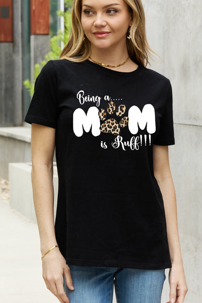 Simply Love Full Size BEING A MOM IS RUFF Graphic Cotton Tee-Jewearrings