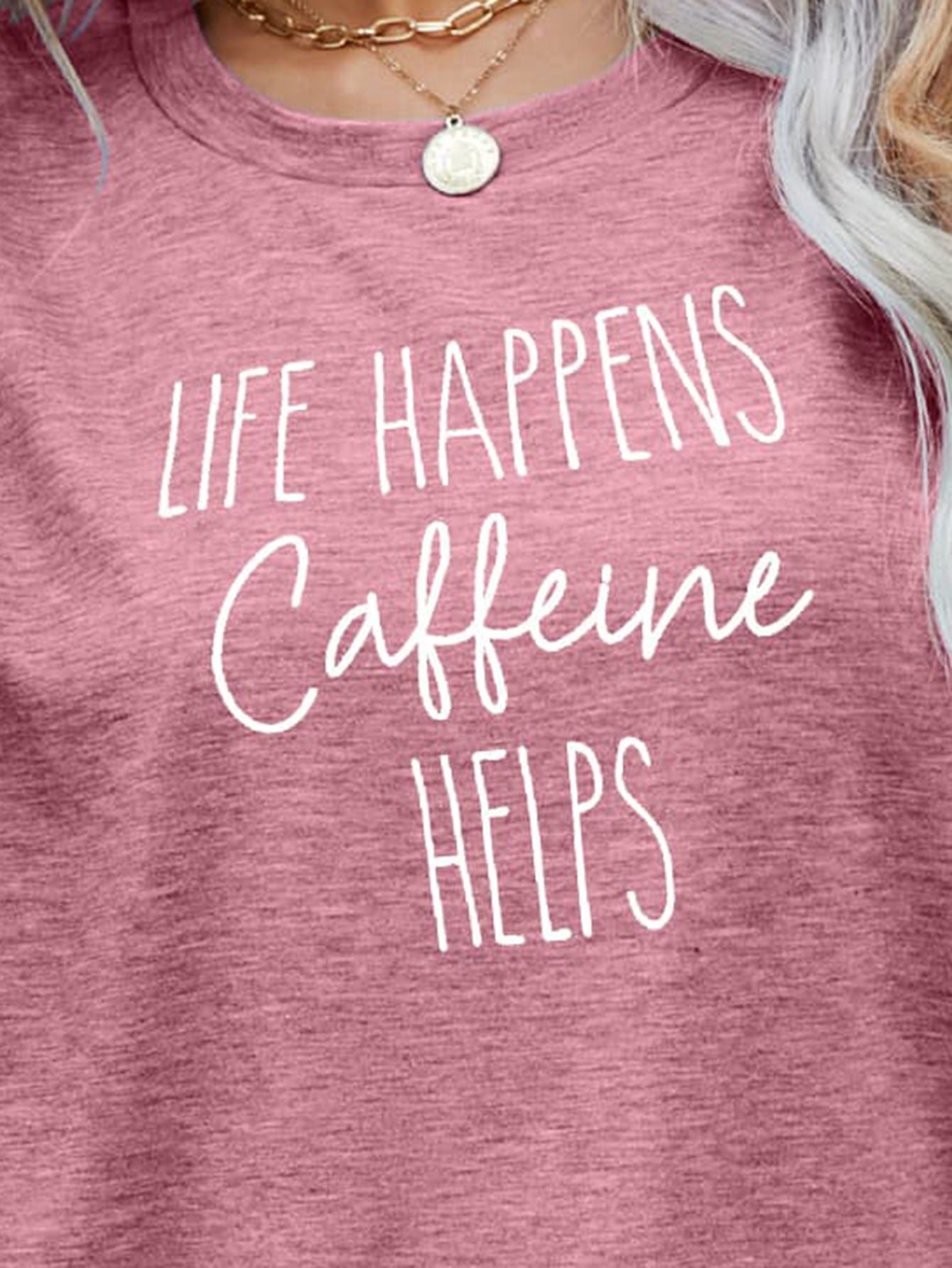 LIFE HAPPENS CAFFEINE HELPS Graphic Tee-Jewearrings