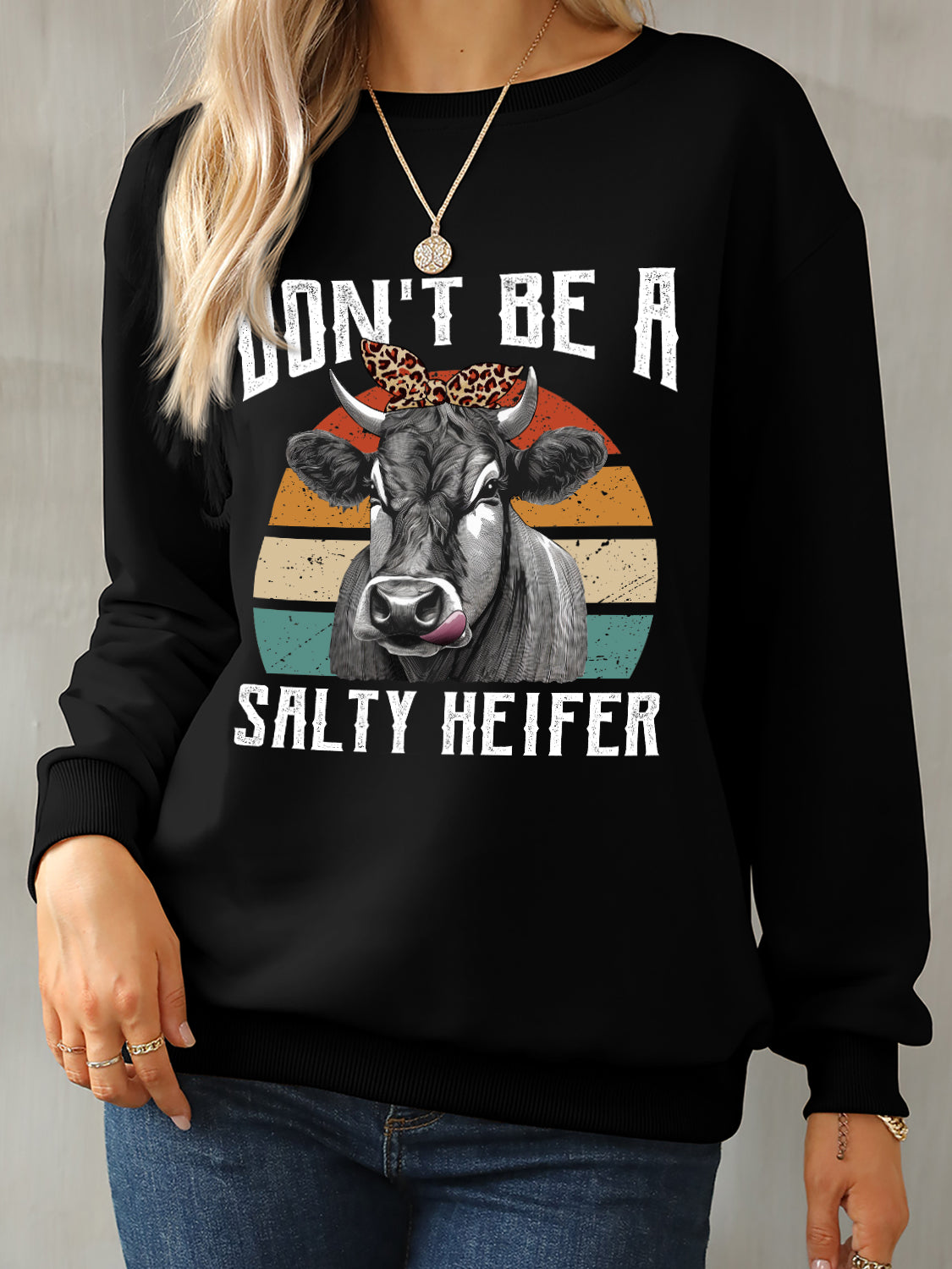 DON'T BE A SALTY HEIFER Round Neck Sweatshirt-Jewearrings