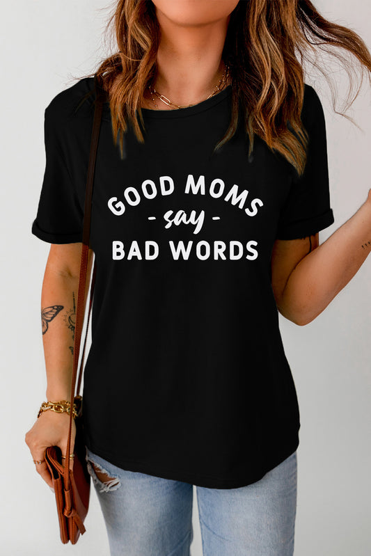 GOOD MOMS SAY BAD WORDS Graphic Tee-Jewearrings