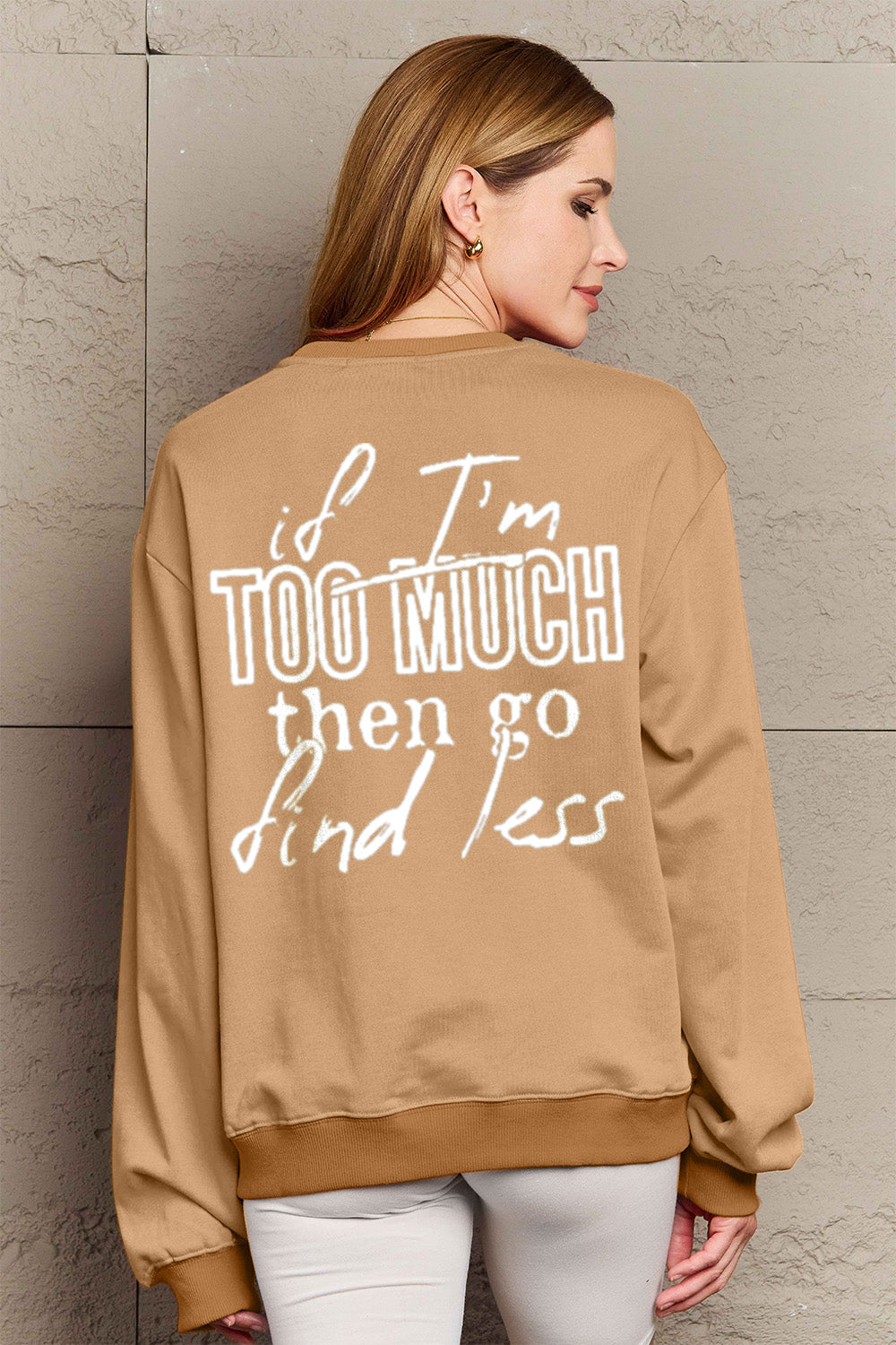 Simply Love Full Size IF I'M TOO MUCH THEN GO FIND LESS Round Neck Sweatshirt-Jewearrings