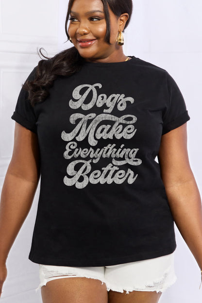 Simply Love Full Size DOGS MAKE EVERTHING BETTER Graphic Cotton Tee-Jewearrings