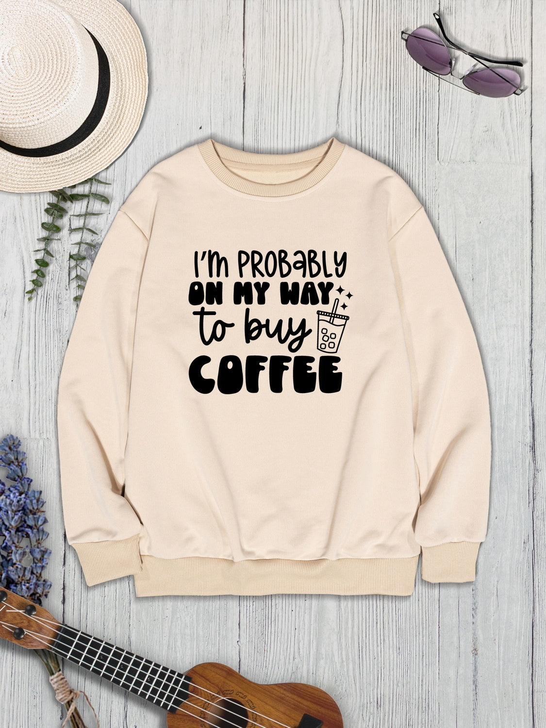 I'M PROBABLY ON MY WAY TO BUY COFFEE Round Neck Sweatshirt-Jewearrings