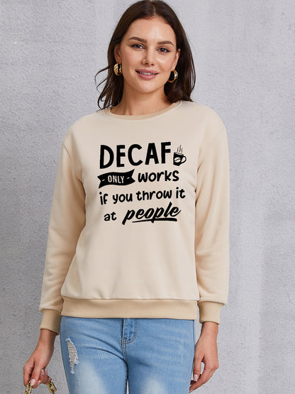 DECAF ONLY WORKS IF YOU THROW IT AT PEOPLE Round Neck Sweatshirt-Jewearrings