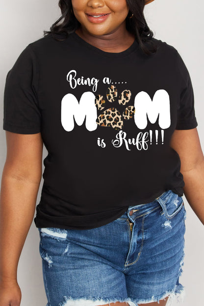 Simply Love Full Size BEING A MOM IS RUFF Graphic Cotton Tee-Jewearrings