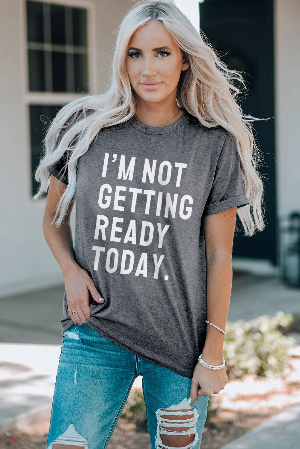 I'M NOT GETTING READY TODAY Graphic Tee-Jewearrings