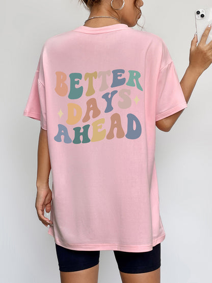 BETTER DAYS AHEAD Round Neck T-Shirt-Jewearrings