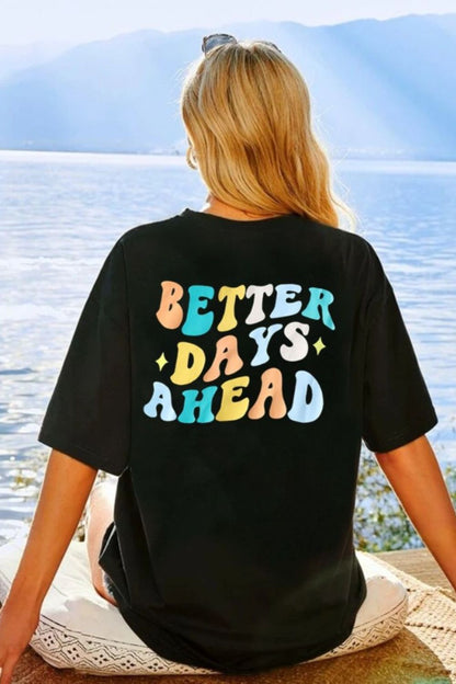 BETTER DAYS AHEAD Round Neck T-Shirt-Jewearrings