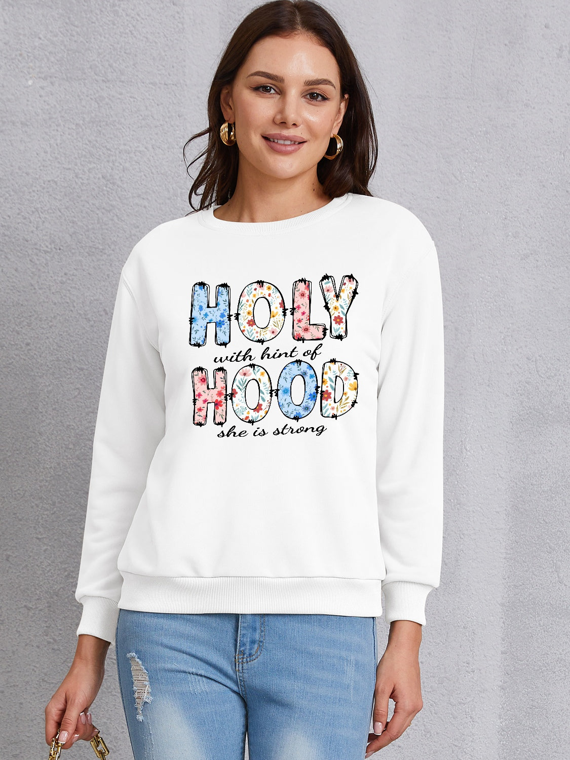 HOLY WITH HINT OF HOOD SHE IS STRONG Round Neck Sweatshirt-Jewearrings