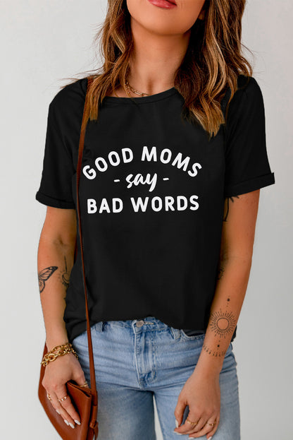 GOOD MOMS SAY BAD WORDS Graphic Tee-Jewearrings