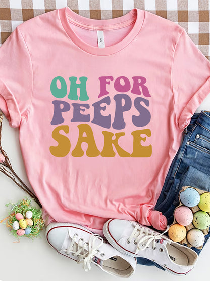 OH FOR PEEPS SAKE Round Neck T-Shirt-Jewearrings